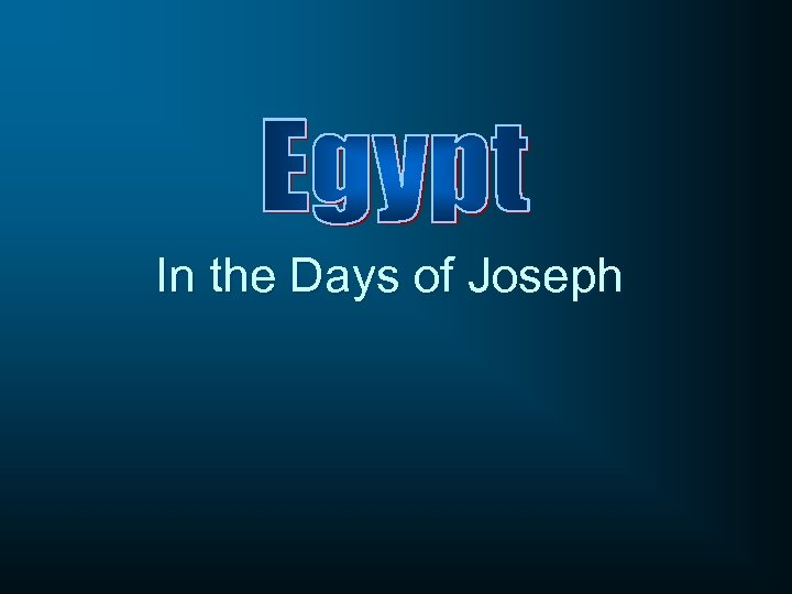 In the Days of Joseph 