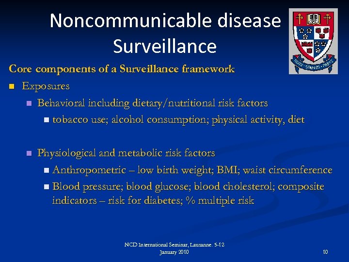 Noncommunicable disease Surveillance Core components of a Surveillance framework n Exposures n Behavioral including