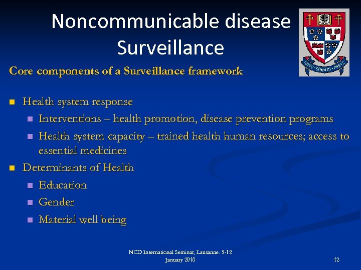 Noncommunicable disease Surveillance Core components of a Surveillance framework n n Health system response