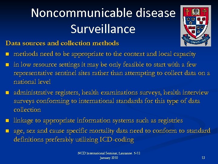 Noncommunicable disease Surveillance Data sources and collection methods need to be appropriate to the