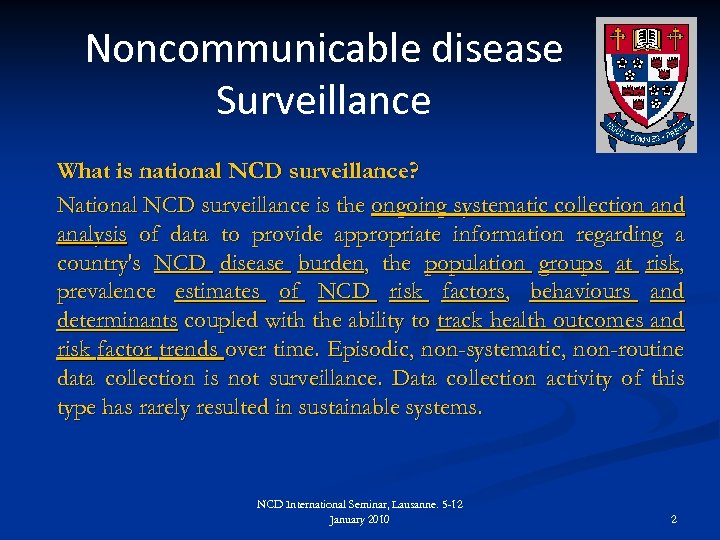 Noncommunicable disease Surveillance What is national NCD surveillance? National NCD surveillance is the ongoing