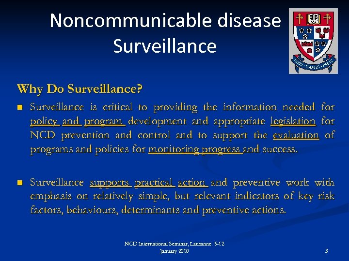 Noncommunicable disease Surveillance Why Do Surveillance? n Surveillance is critical to providing the information