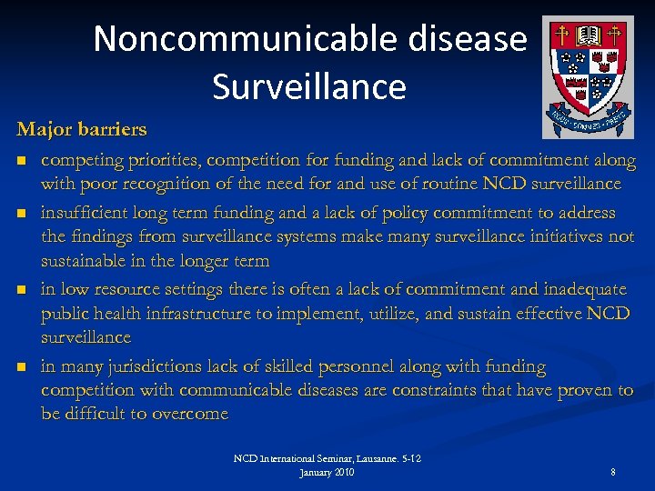 Noncommunicable disease Surveillance Major barriers n n competing priorities, competition for funding and lack