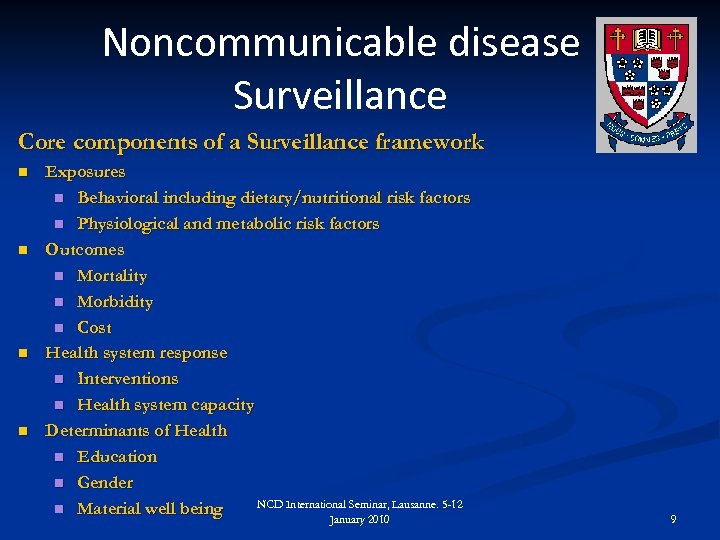 Noncommunicable disease Surveillance Core components of a Surveillance framework n n Exposures n Behavioral