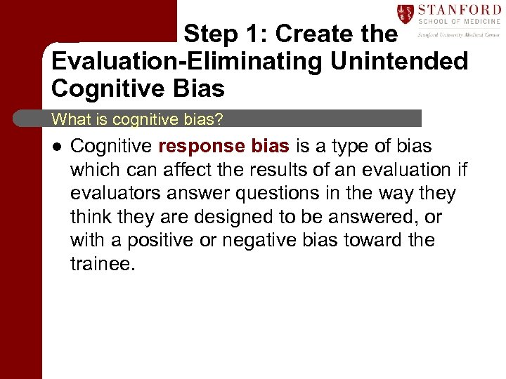 Step 1: Create the Evaluation-Eliminating Unintended Cognitive Bias What is cognitive bias? l Cognitive