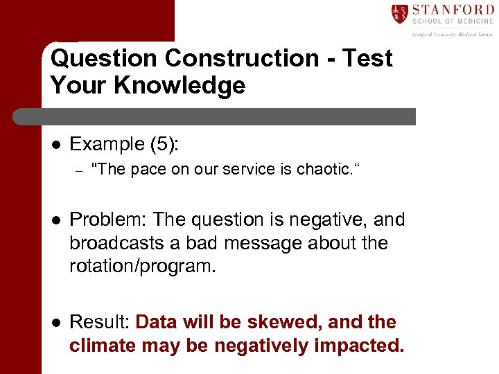 Question Construction - Test Your Knowledge l Example (5): – 