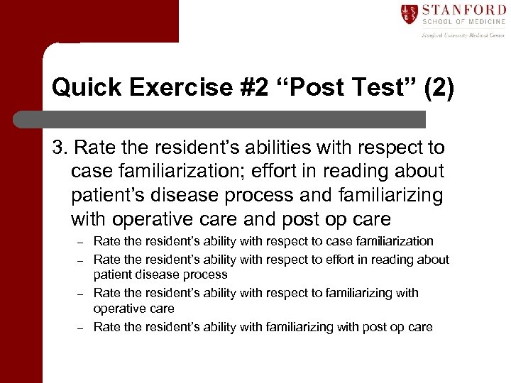 Quick Exercise #2 “Post Test” (2) 3. Rate the resident’s abilities with respect to