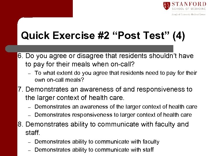 Quick Exercise #2 “Post Test” (4) 6. Do you agree or disagree that residents