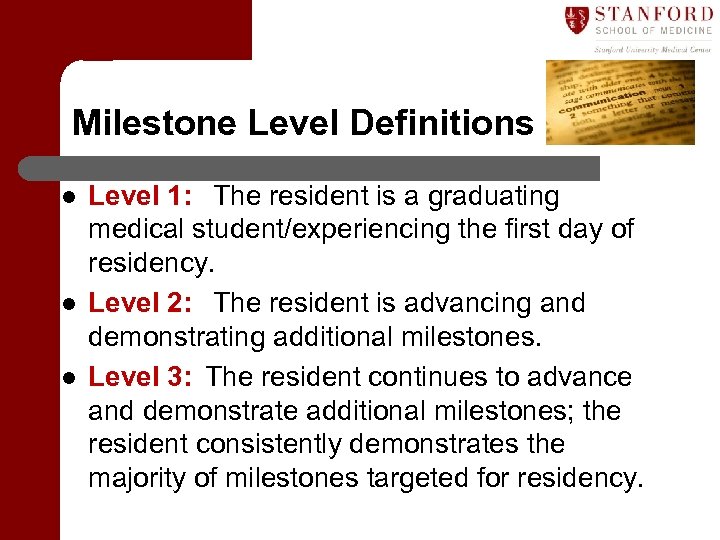 Milestone Level Definitions l l l Level 1: The resident is a graduating medical