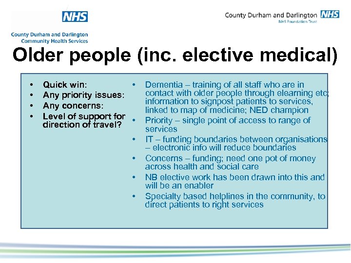 Older people (inc. elective medical) • • Quick win: • Any priority issues: Any