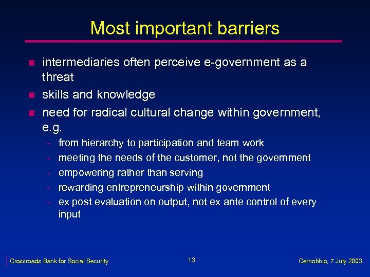 Most important barriers n n n intermediaries often perceive e-government as a threat skills