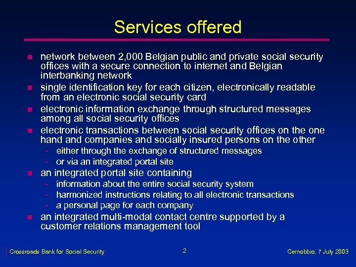 Services offered n n network between 2, 000 Belgian public and private social security