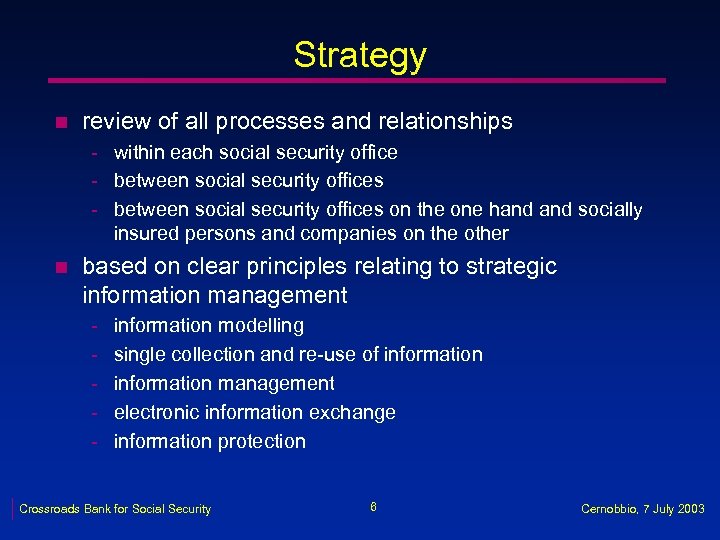 Strategy n review of all processes and relationships - within each social security office