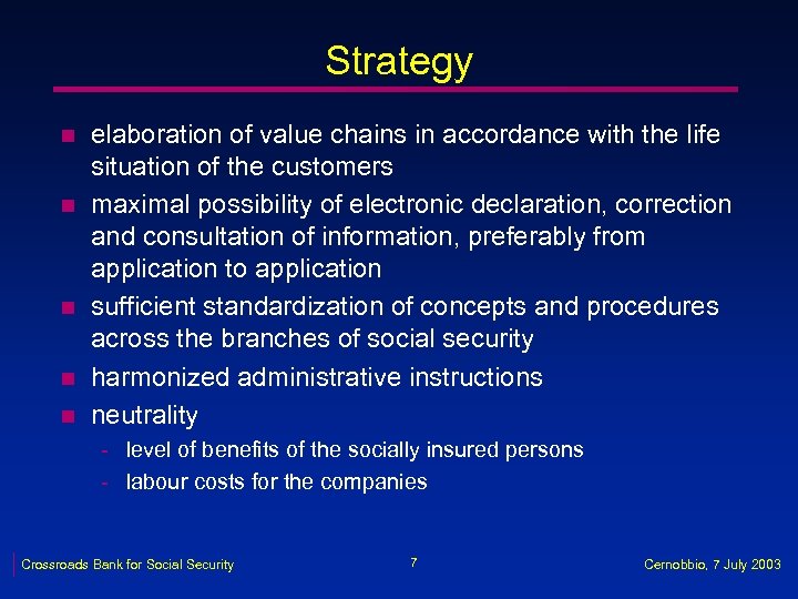 Strategy n n n elaboration of value chains in accordance with the life situation