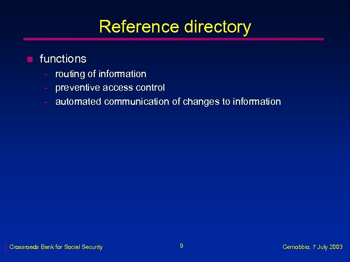 Reference directory n functions - routing of information - preventive access control - automated