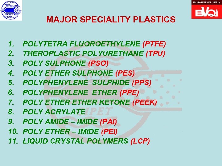 MAJOR SPECIALITY PLASTICS 1. 2. 3. 4. 5. 6. 7. 8. 9. 10. 11.