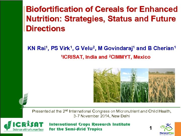 Biofortification of Cereals for Enhanced Nutrition: Strategies, Status and Future Directions KN Rai 1,