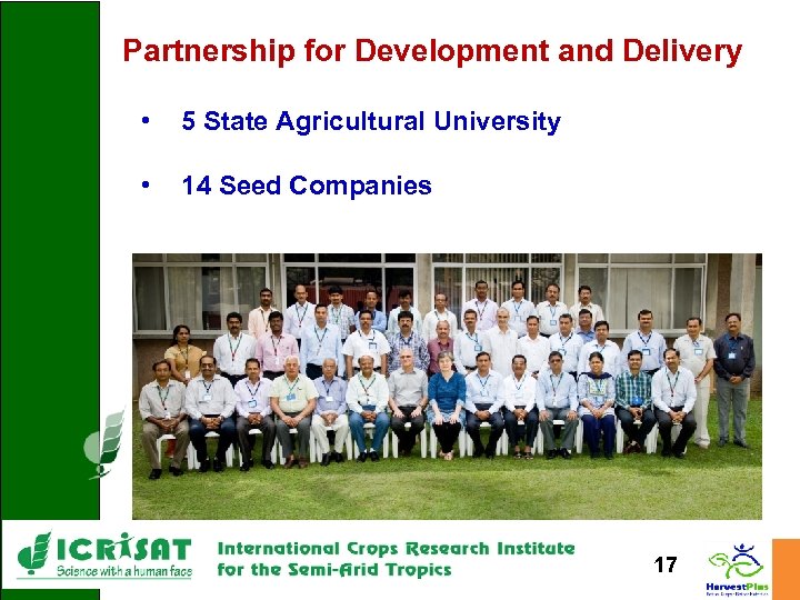 Partnership for Development and Delivery • 5 State Agricultural University • 14 Seed Companies