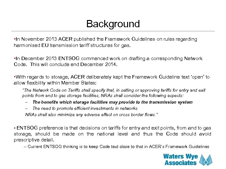 Background • In November 2013 ACER published the Framework Guidelines on rules regarding harmonised