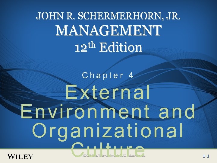 Place Slide Title Text Here JOHN R. SCHERMERHORN, JR. MANAGEMENT 12 th Edition Chapter