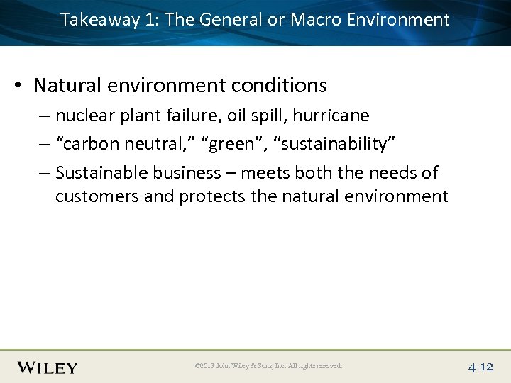 Takeaway 1: The General or Place Slide Title Text Here Macro Environment • Natural