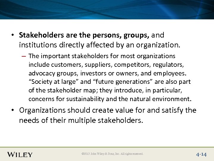 Place Slide Title Text Here • Stakeholders are the persons, groups, and institutions directly