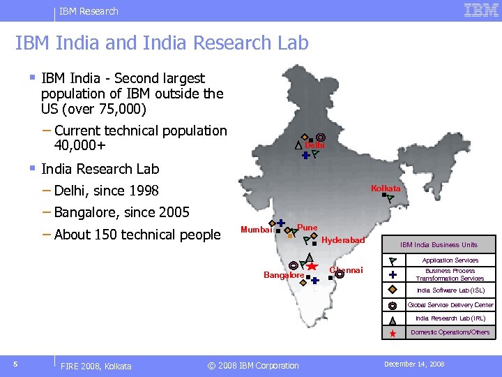 IBM Research IBM India and India Research Lab § IBM India - Second largest