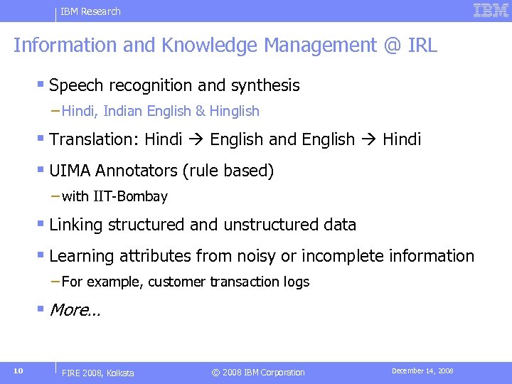 IBM Research Information and Knowledge Management @ IRL § Speech recognition and synthesis −