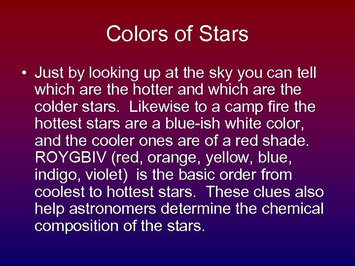 Colors of Stars • Just by looking up at the sky you can tell