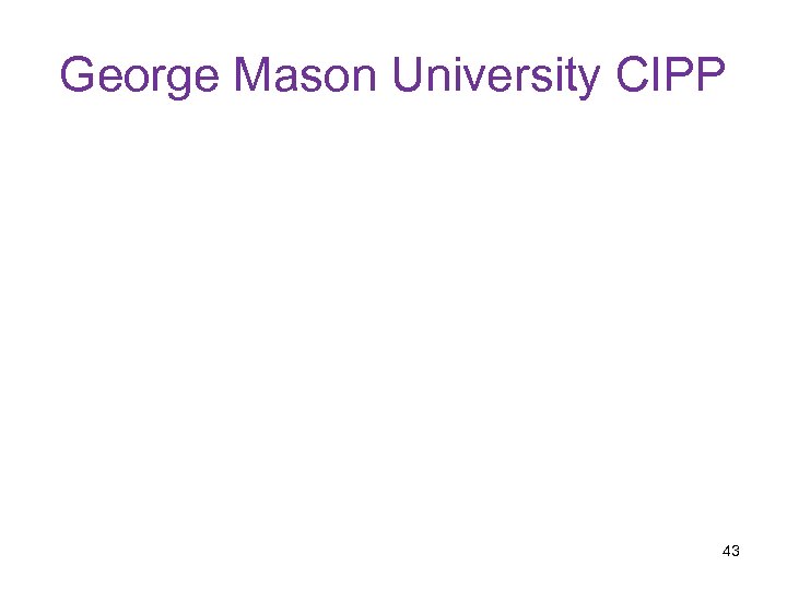 George Mason University CIPP 43 