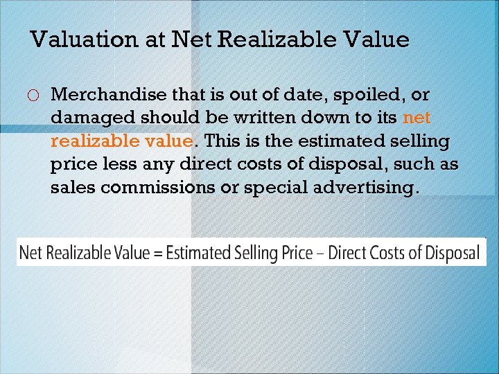 Valuation at Net Realizable Value o Merchandise that is out of date, spoiled, or