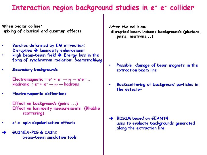 Interaction region background studies in e+ e- collider When beams collide: mixing of classical