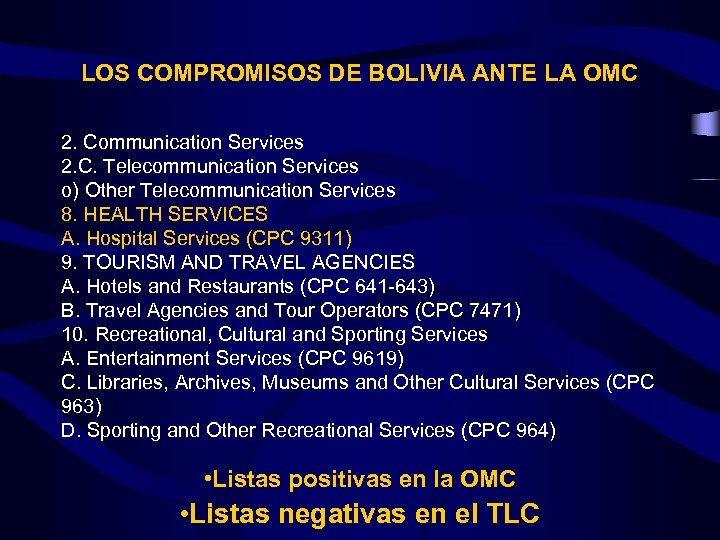 LOS COMPROMISOS DE BOLIVIA ANTE LA OMC 2. Communication Services 2. C. Telecommunication Services