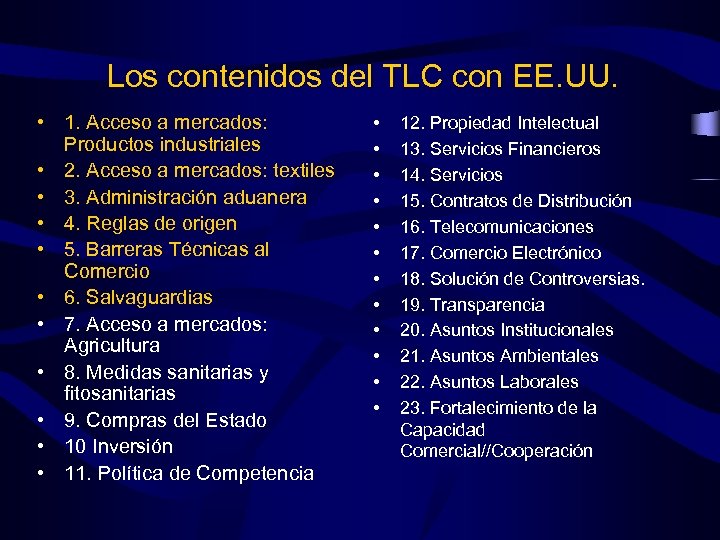 Los contenidos del TLC con EE. UU. • 1. Acceso a mercados: Productos industriales