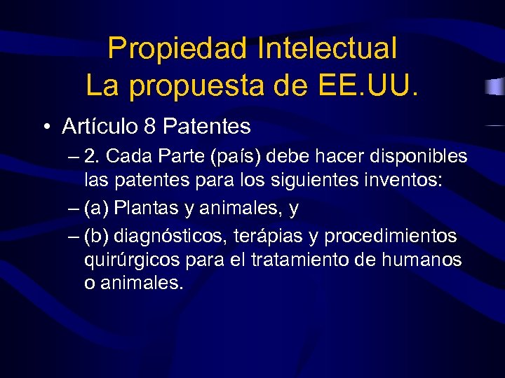Propiedad Intelectual La propuesta de EE. UU. • Artículo 8 Patentes – 2. Cada