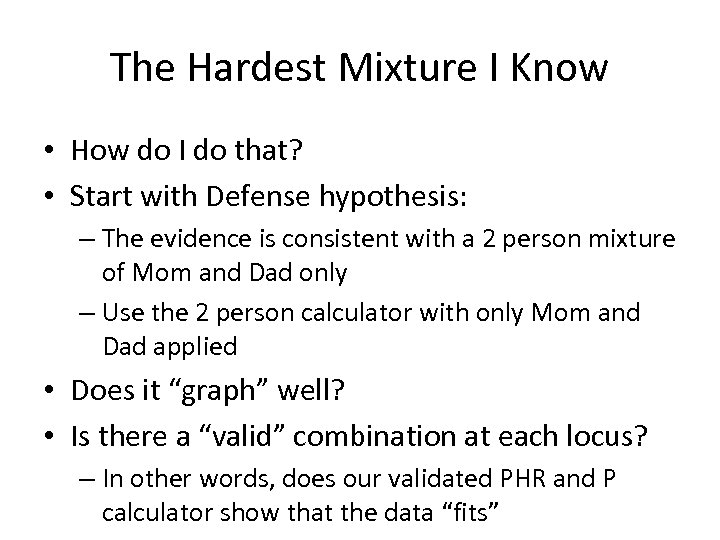 The Hardest Mixture I Know • How do I do that? • Start with