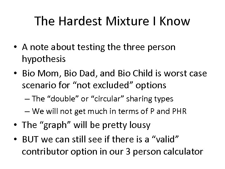 The Hardest Mixture I Know • A note about testing the three person hypothesis