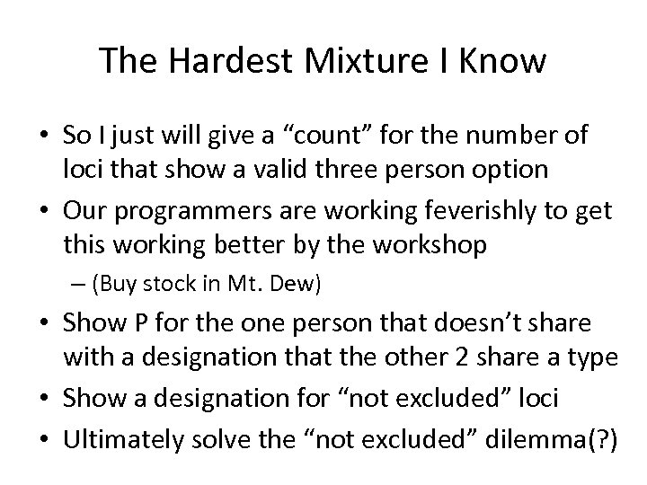 The Hardest Mixture I Know • So I just will give a “count” for