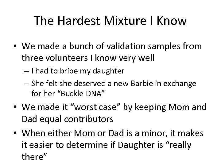 The Hardest Mixture I Know • We made a bunch of validation samples from