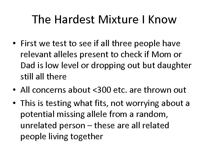 The Hardest Mixture I Know • First we test to see if all three
