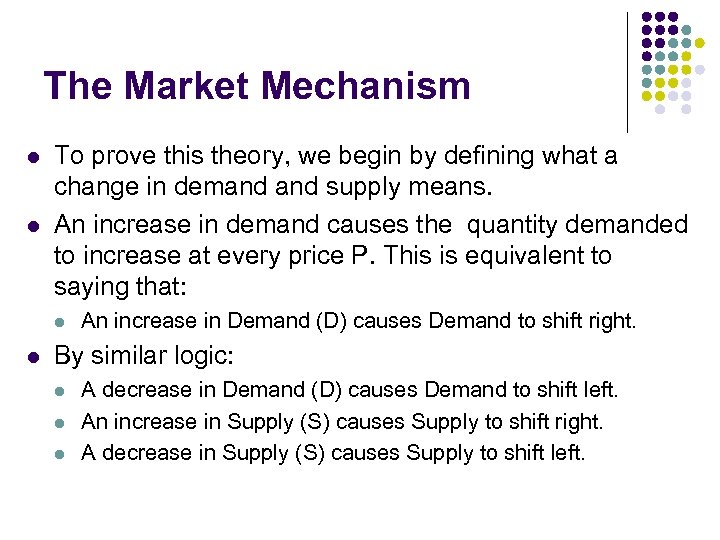 The Market Mechanism l l To prove this theory, we begin by defining what