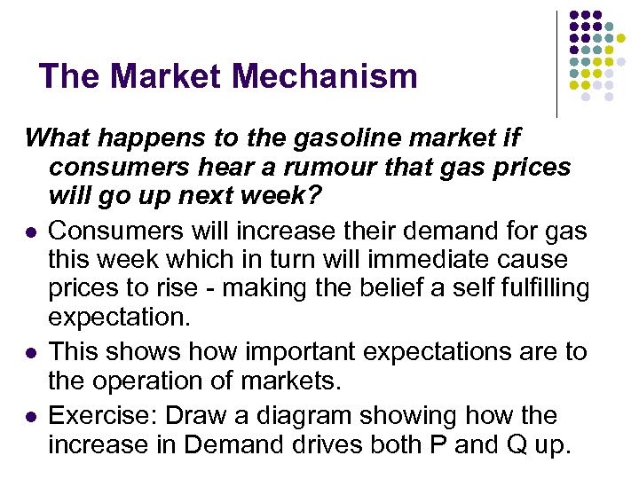 The Market Mechanism What happens to the gasoline market if consumers hear a rumour