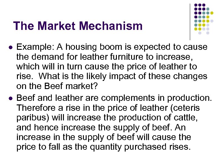 The Market Mechanism l l Example: A housing boom is expected to cause the