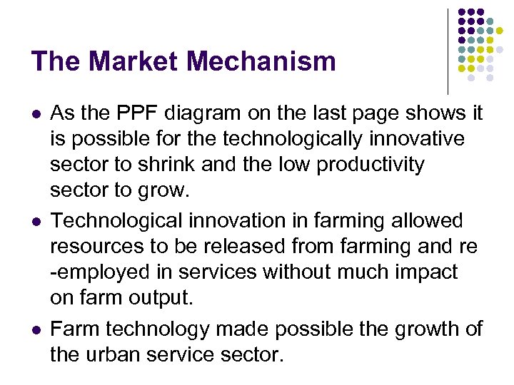 The Market Mechanism l l l As the PPF diagram on the last page