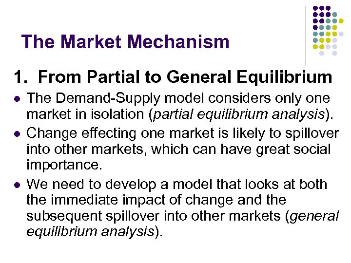 The Market Mechanism 1. From Partial to General Equilibrium l l l The Demand-Supply