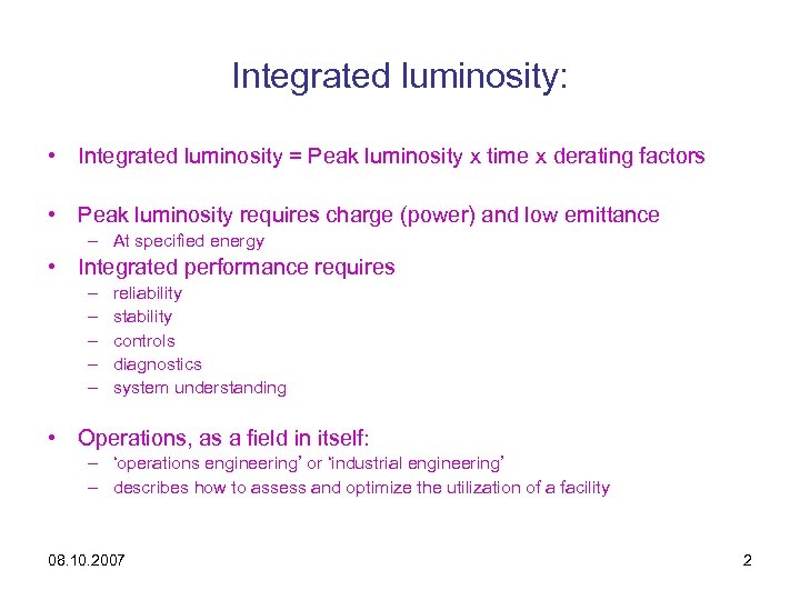 Integrated luminosity: • Integrated luminosity = Peak luminosity x time x derating factors •