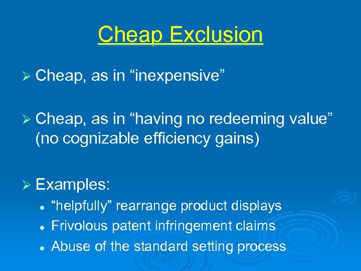 Cheap Exclusion Ø Cheap, as in “inexpensive” Ø Cheap, as in “having no redeeming
