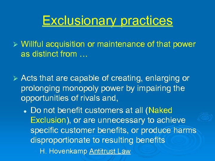 Exclusionary practices Ø Willful acquisition or maintenance of that power as distinct from …