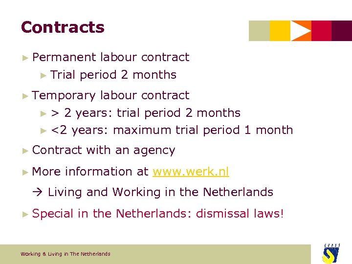 Contracts ► Permanent ► Trial labour contract period 2 months ► Temporary labour contract