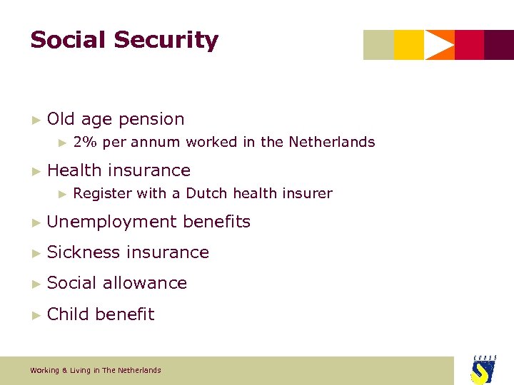 Social Security ► Old ► age pension 2% per annum worked in the Netherlands